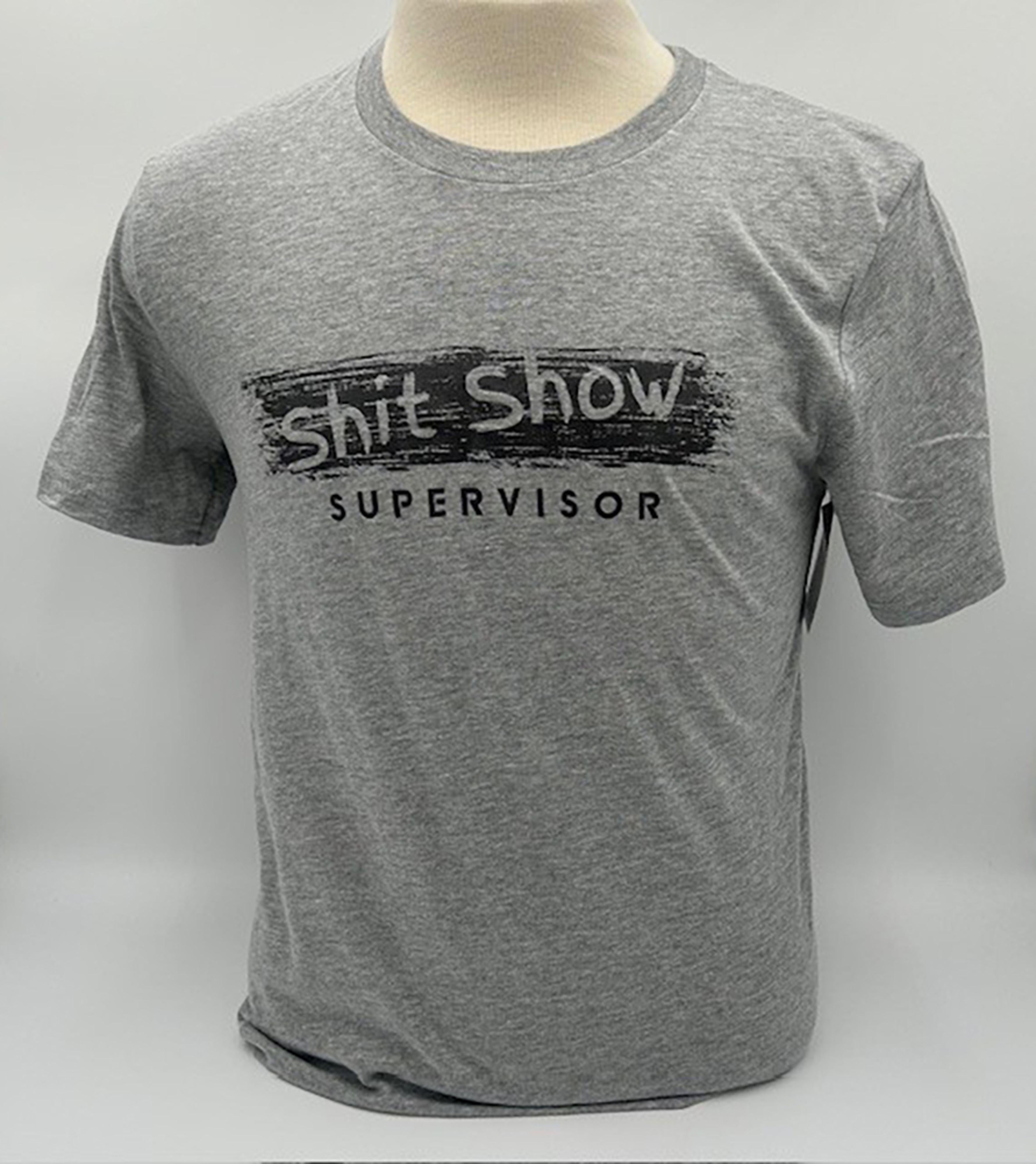 Legend or Lies Unisex Sh*t Show Supervisor T-Shirt