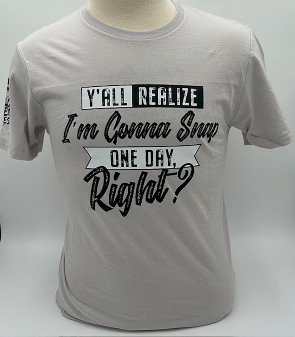 Legend or Lies Yall Realize Im Gonna Snap One Day Tee