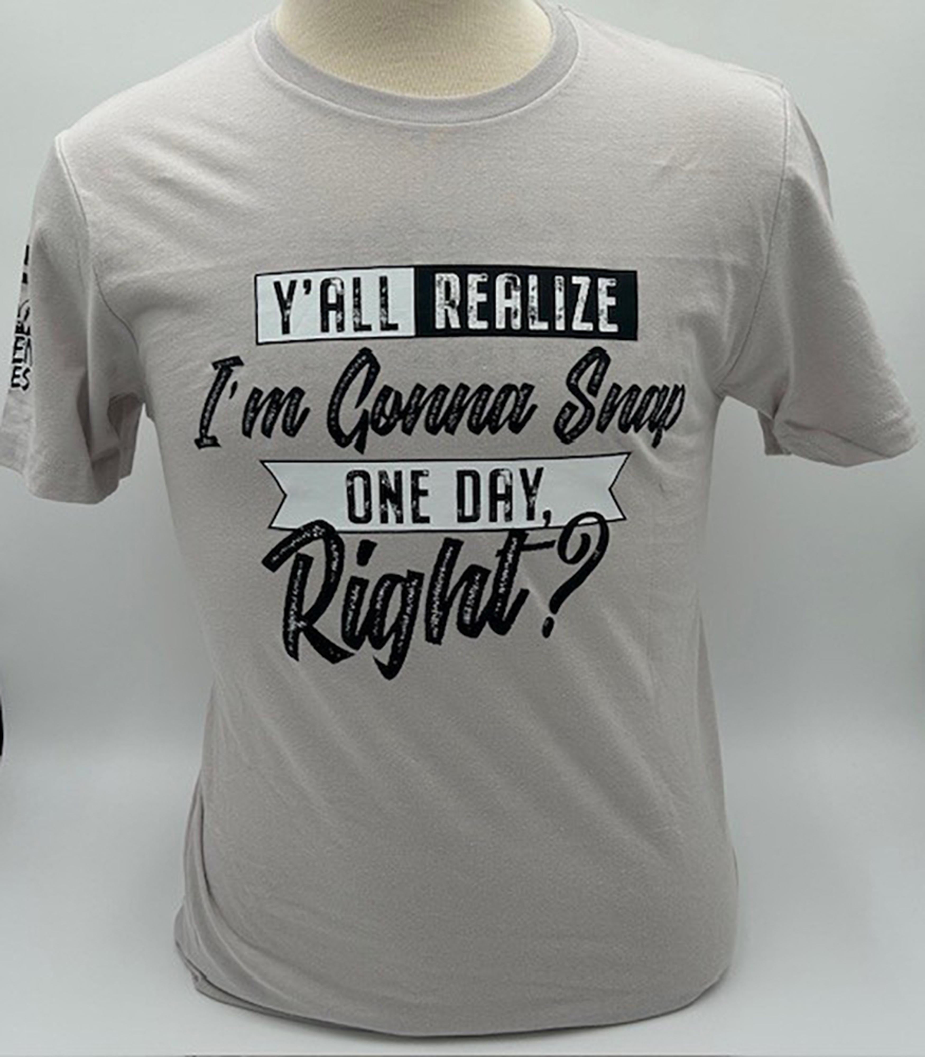 Legend or Lies Yall Realize Im Gonna Snap One Day Tee
