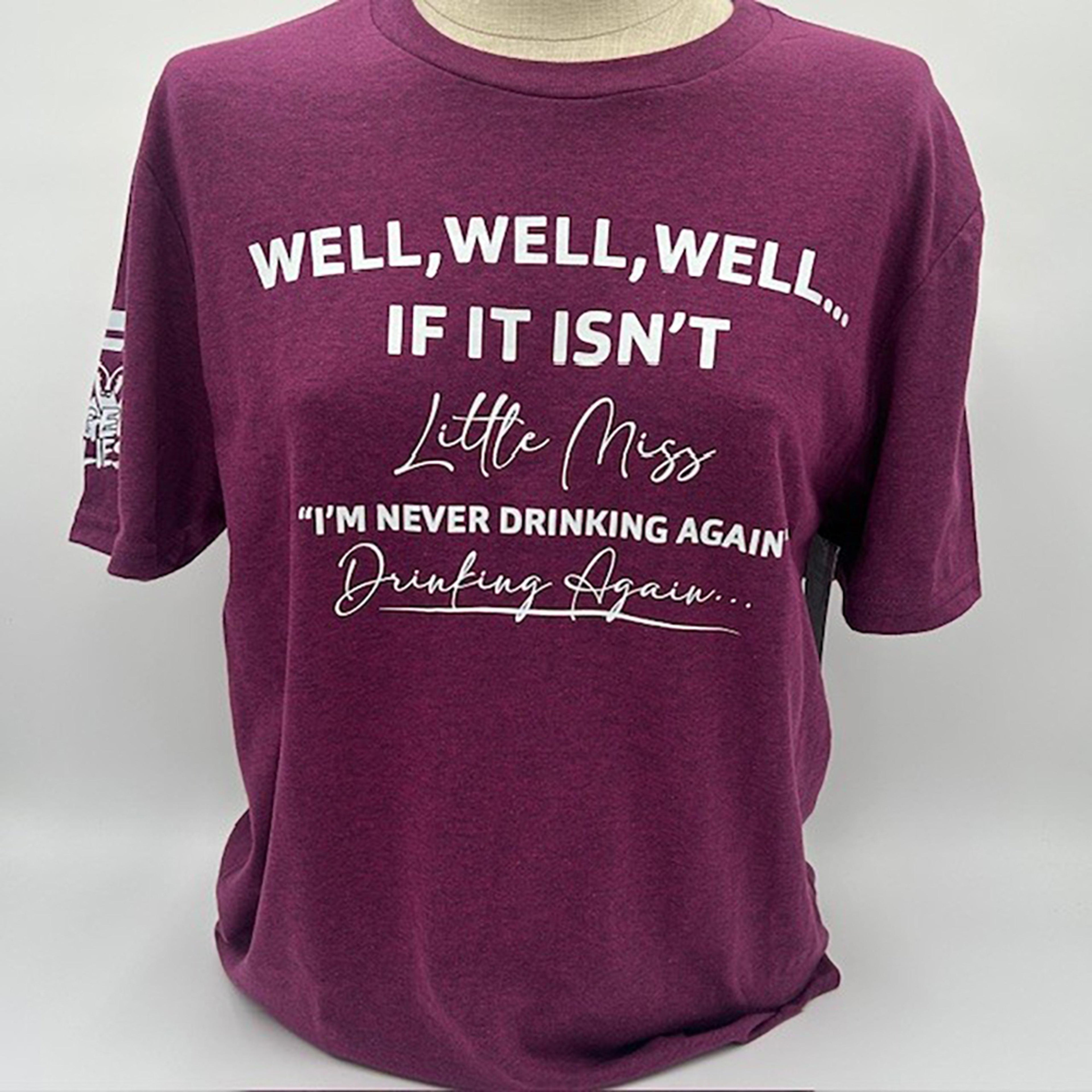Legend or Lies Miss Never Drinking Again, Drinking Again Tee