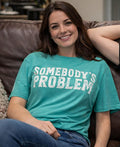 Legend or Lies Somebodys Problem Unisex Soft T-Shirt