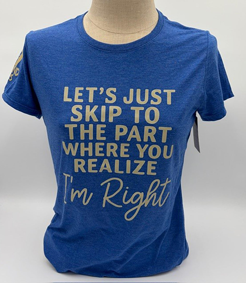 Legend or Lies You Realize Im Right Womens Fit T-Shirt
