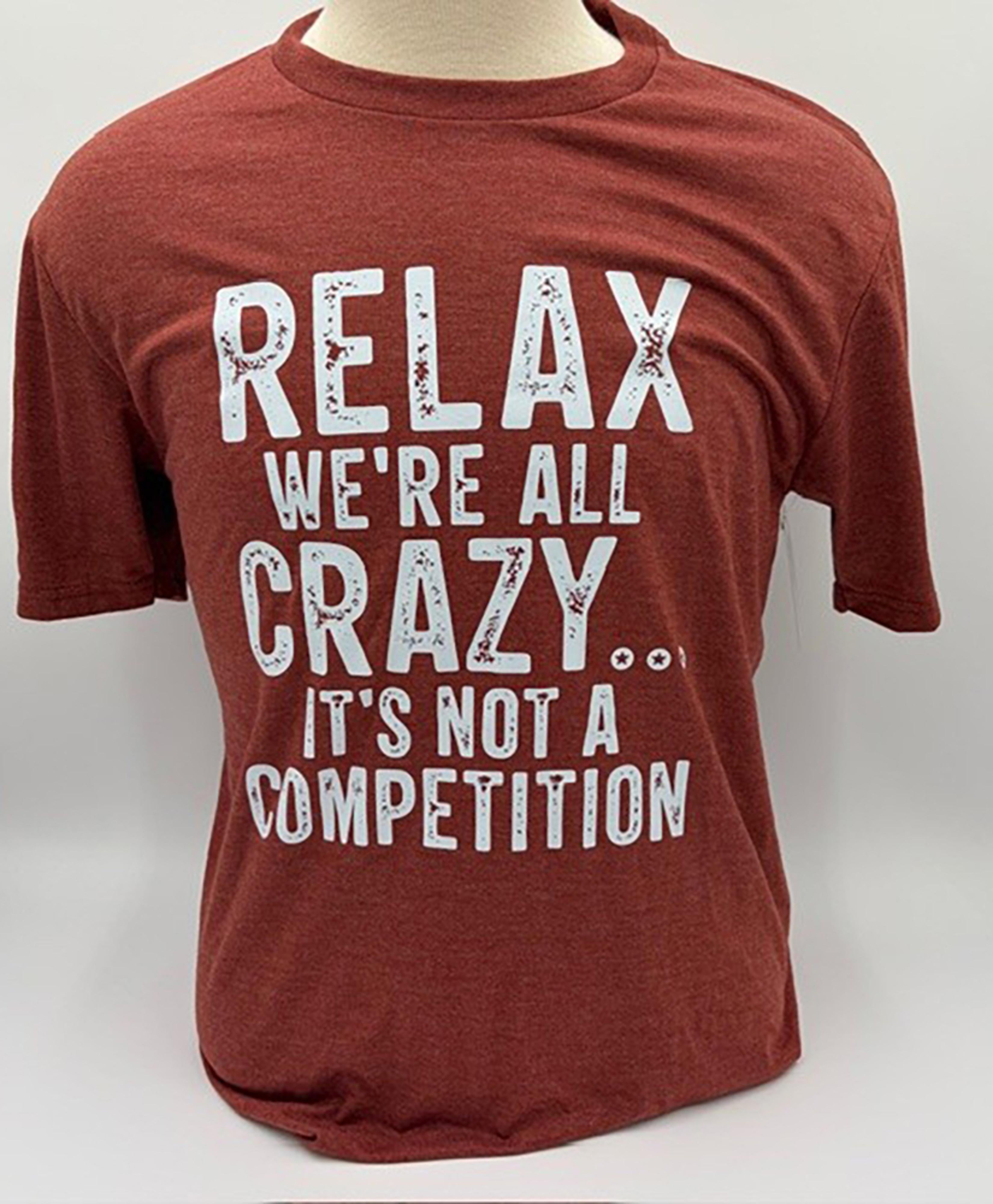 Legend or Lies Relax Were All Crazy Unisex Fit Tee
