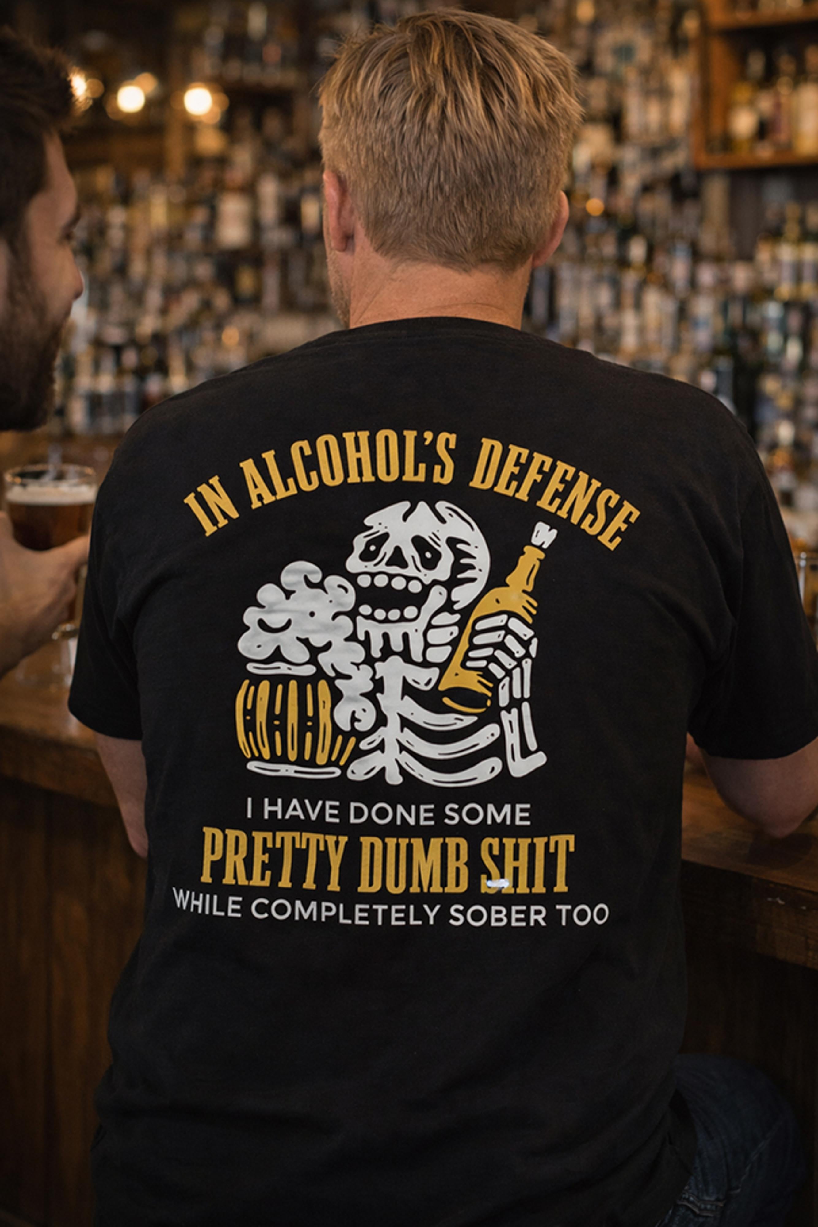 Legend or Lies Alcohols Defense, Dumb Sh*t Sober Mens Tee