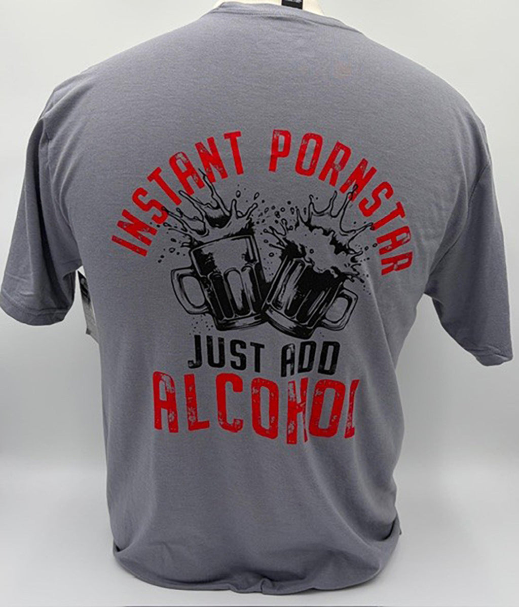 Legend or Lies Instant Porn Star Just Add Alcohol Mens Tee