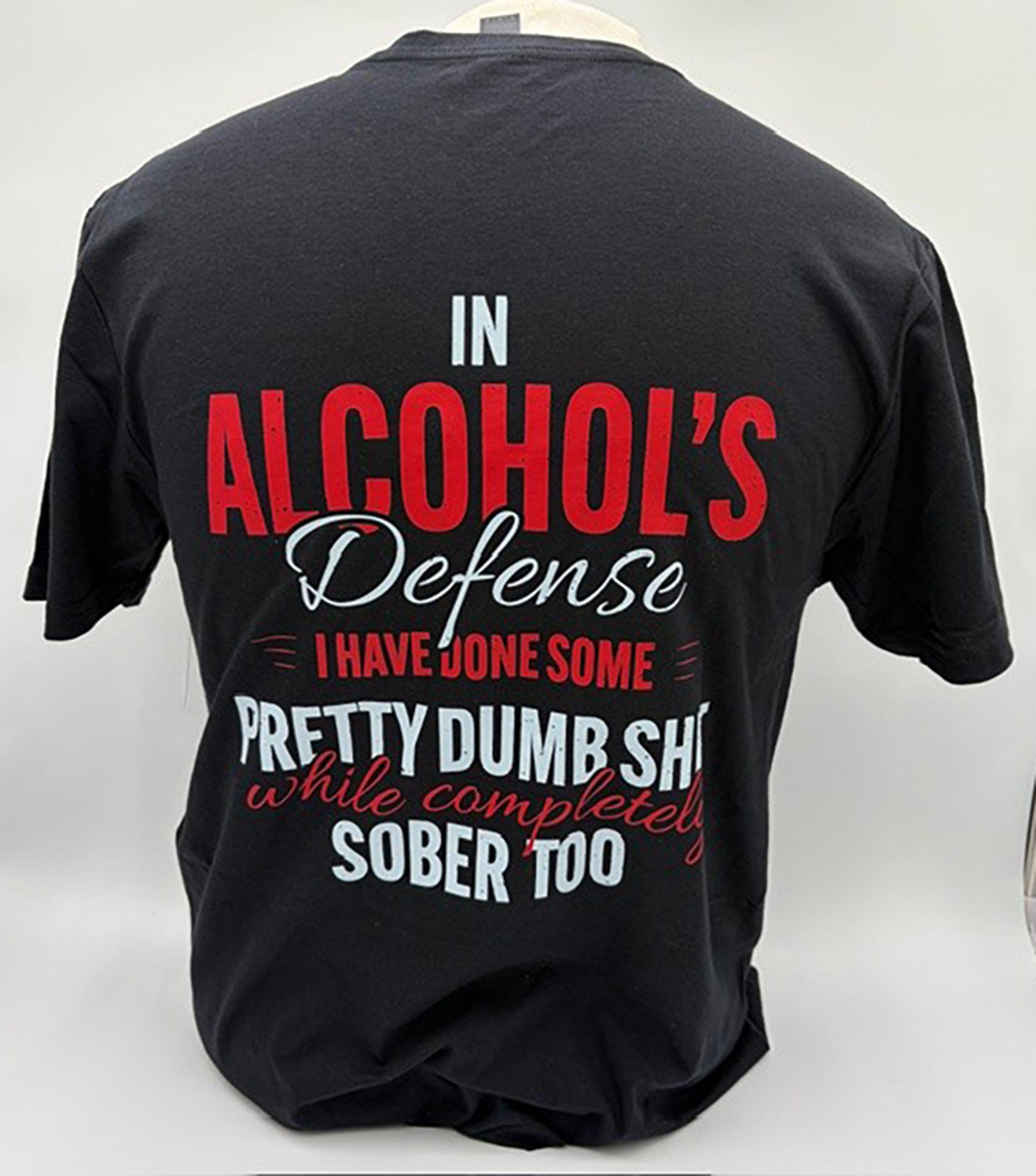 Legend or Lies In Alcohols Defense Dumb Sh*t Sober T-Shirt