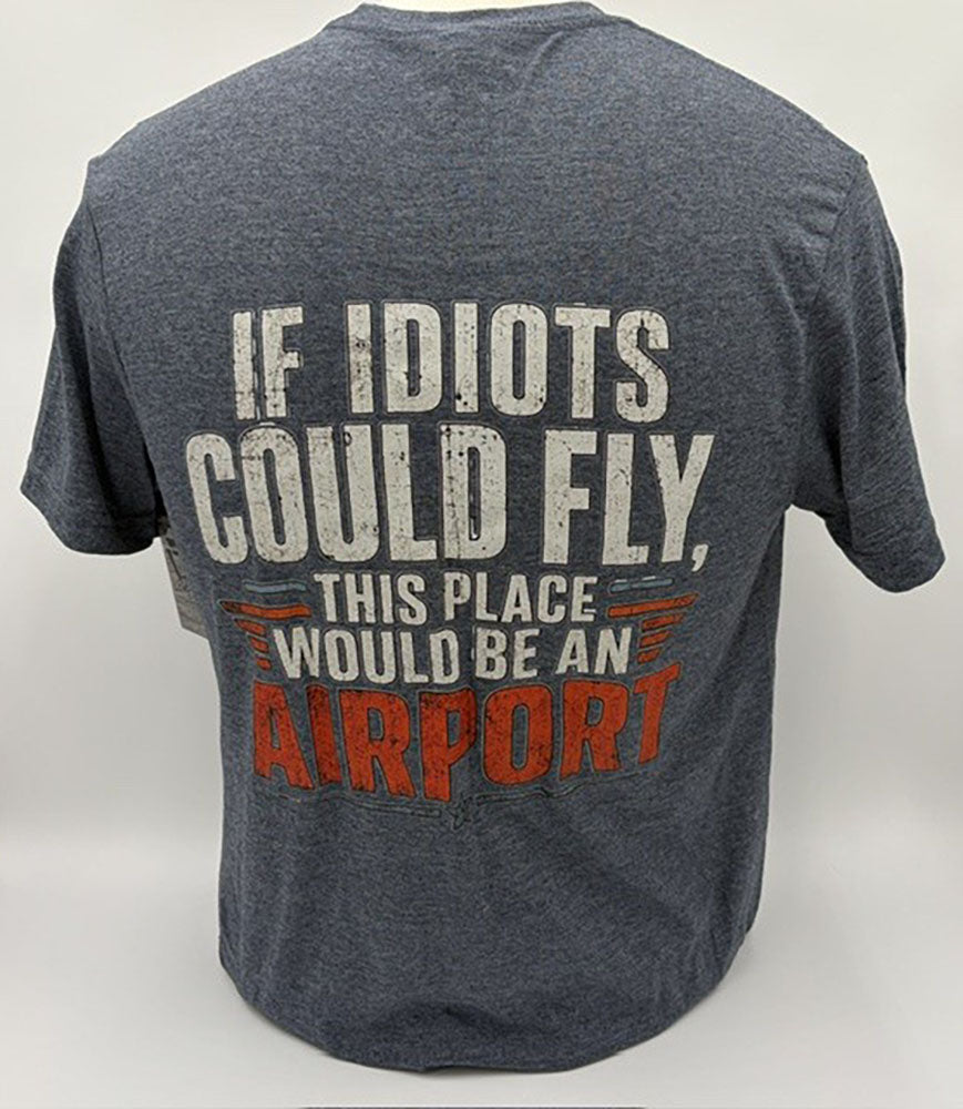 Legend or Lies If Idiots Could Fly Airport T-Shirt