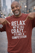 Legend or Lies Relax Were All Crazy Unisex Fit Tee