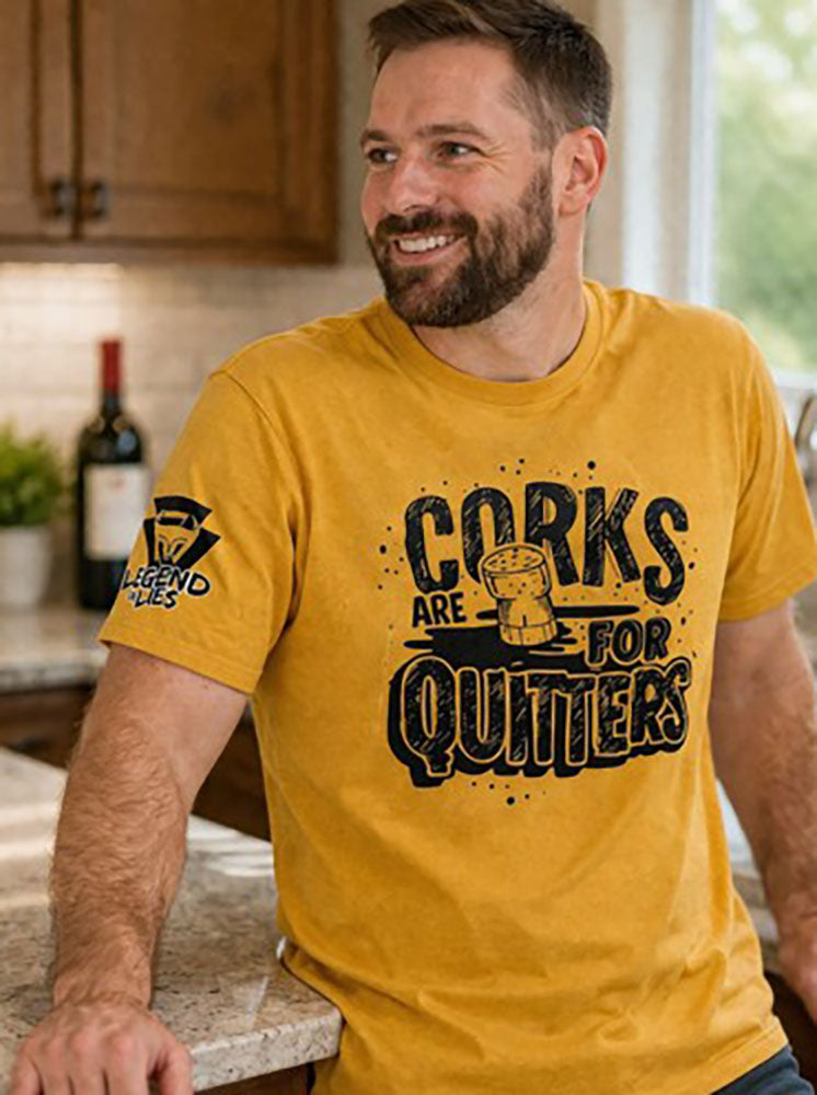 Legend or Lies Corks Are For Quitters Unisex Fit Tee