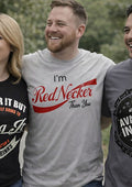 Legend or Lies Im Red Necker Than You Unisex Fit Tee