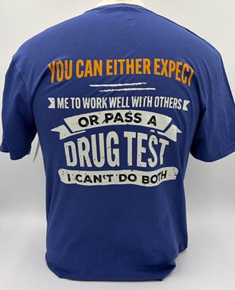 Legend or Lies Expect Me to Work Well or Drug Test Mens Tee