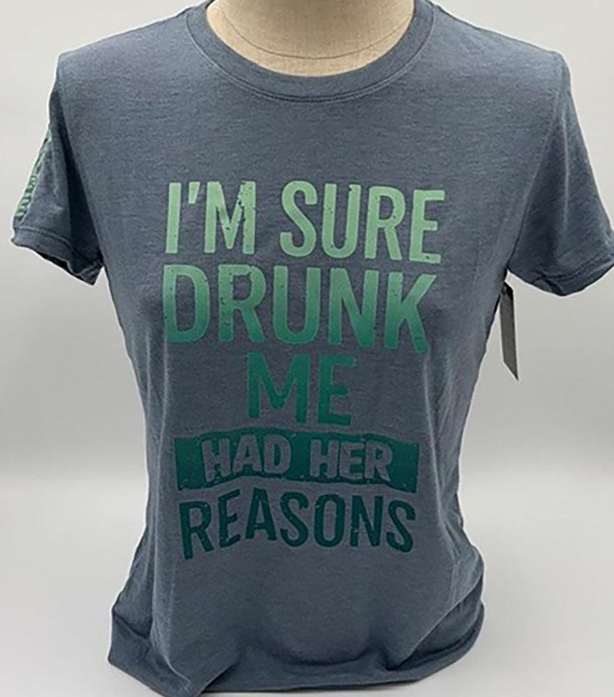 Legend or Lies Drunk Me Had Her Reasons Womens T-Shirt