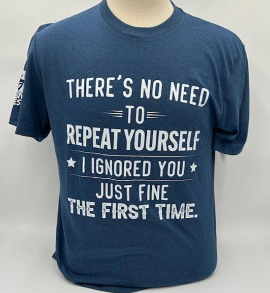 Legend or Lies Mens No Need To Repeat, Ignore You T-Shirt