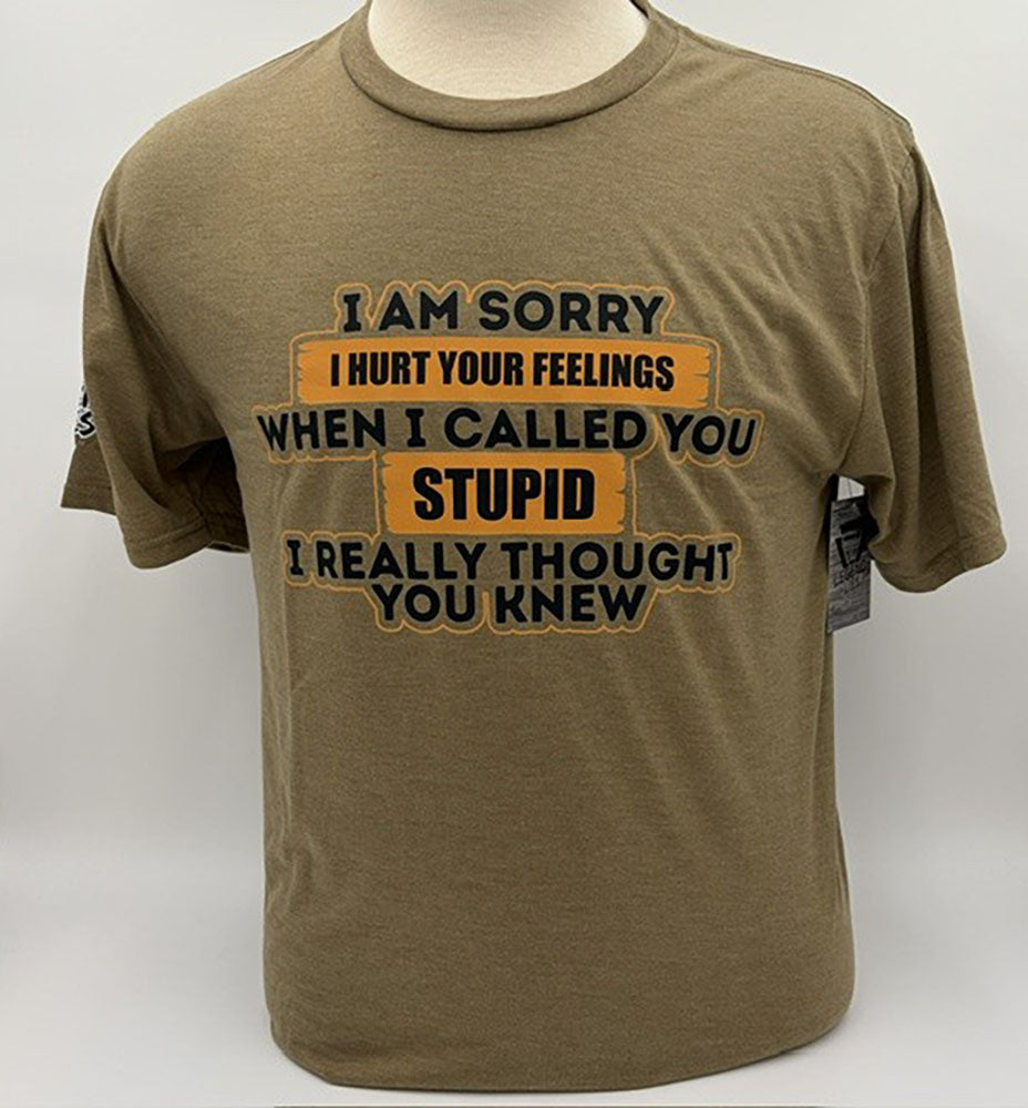 Legend or Lies I Hurt your Feelings Stupid Unisex Soft-Tee